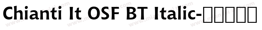Chianti It OSF BT Italic字体转换